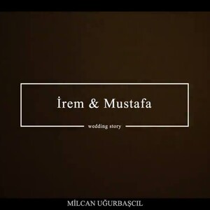 İrem & Mustafa Düğün Hikayesi